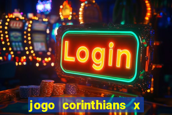 jogo corinthians x fortaleza ao vivo gratis